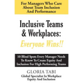 Inclusive Teams & Workplaces: Everyone Wins