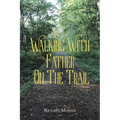 Walking with Father on the Trail