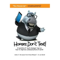 Horses Don't Text: A Barnful of Hoof-Stompin' Tips on How to Improve Communication at Work!
