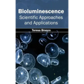 Bioluminescence: Scientific Approaches and Applications