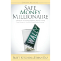Safe Money Millionaire: The Secret to Growing Wealthy Without Losing Your Money in the Wall Street Roller Coaster