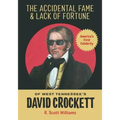 The Accidental Fame and Lack of Fortune of West Tennessee's David Crockett