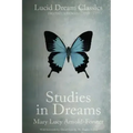 Studies in Dreams (Annotated): Lucid Dream Classics: Digitally Remastered
