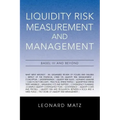 Liquidity Risk Measurement and Management: Base L III And Beyond