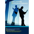 Delivering Superior Service: Reshaping the Communications Service Enterprise