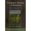 Creation's Slavery and Liberation: Paul's Letter to Rome in the Face of Imperial and Industrial Agriculture