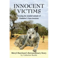 Innocent Victims: Rescuing the stranded animals of Zimbabwe's farm invasions