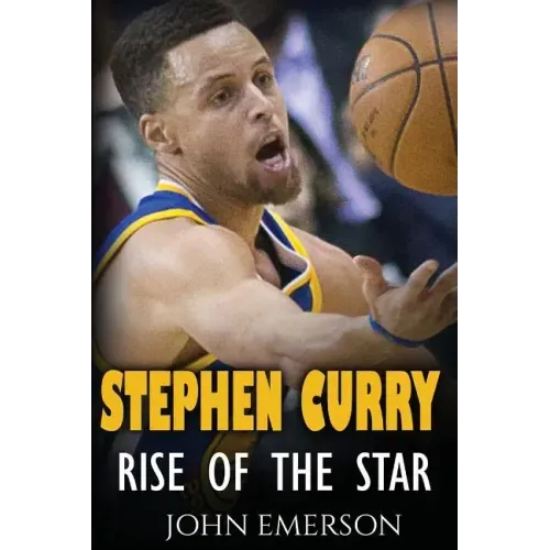 Stephen Curry: Rise of the Star. The inspiring and interesting life story from a struggling young boy to become the legend. Life of S