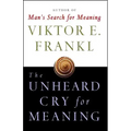 Unheard Cry for Meaning