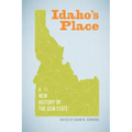 Idaho's Place: A New History of the Gem State