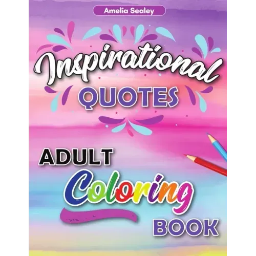 Motivational Adult Coloring Book: Inspirational Coloring Book for Adults
