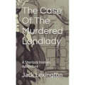 The Case Of The Murdered Landlady: A Sherlock Holmes Adventure