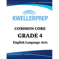 Kweller Prep Common Core Grade 4 English Language Arts: 4th Grade Ela Workbook and 2 Practice Tests: Grade 4 Common Core Ela Practice