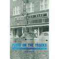 Flood on the Tracks: Living, Dying, and the Nature of Disaster in the Elkhorn River Basin