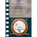 Postcolonial Literature in the New Millenium: Philosophy, Politics, and Aesthetics