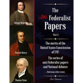 The Anti-Federalist Papers: The merits of the United States Constitution of 1787 - The series of anti-Federalist papers and National debates and m