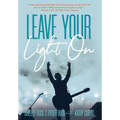Leave Your Light On: The Musical Mantra Left Behind by an Illuminating Spirit