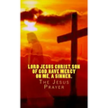 Lord Jesus Christ, Son of God, have mercy on me, a sinner.: The Jesus Prayer