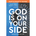 God Is on Your Side Participant's Guide: How Jesus Is for You When Everything Seems Against You