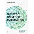 Nuestro Universo Matemático: En Busca de la Naturaleza Última de la Realidad