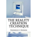The Reality Creation Technique