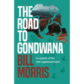 The Road to Gondwana: In Search of the Lost Supercontinent