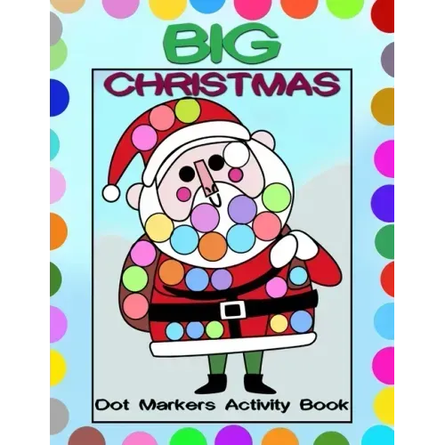 Big Christmas Dot Markers Activity Book: Big Guided Dots - Preschool Kindergarten Activities - Do a Dot Page a Day - Christmas Gift for Kids