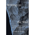 Writing on the Wall: Graffiti and the Forgotten Jews of Antiquity