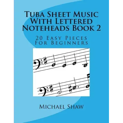 Tuba Sheet Music With Lettered Noteheads Book 2: 20 Easy Pieces For Beginners