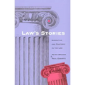 Laws Stories: Narrative and Rhetoric in the Law