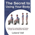 Secret to Using Your Body