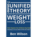 The Grand Unified Theory of Weight Loss