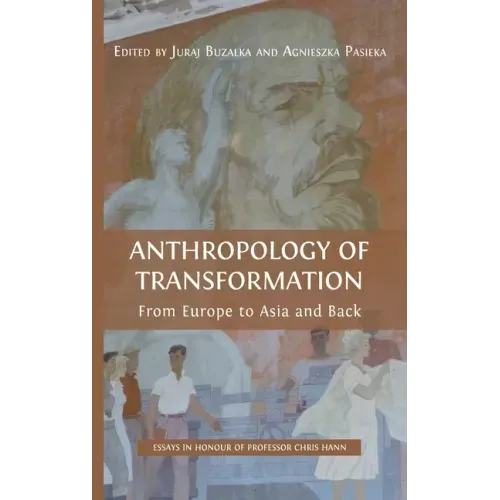 Anthropology of Transformation: From Europe to Asia and Back
