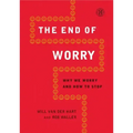 End of Worry: Why We Worry and How to Stop