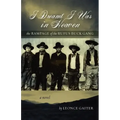 I Dreamt I Was in Heaven - The Rampage of the Rufus Buck Gang