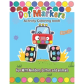 Dot Markers Activity Coloring book, Fun With Trucks, Nembers, Letters and animals: CARS & TRUCKS: Easy Guided BIG DOTS - Do a dot page a day - Gift Fo