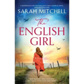 The English Girl: A heartbreaking and emotional World War 2 historical novel, based on a true story
