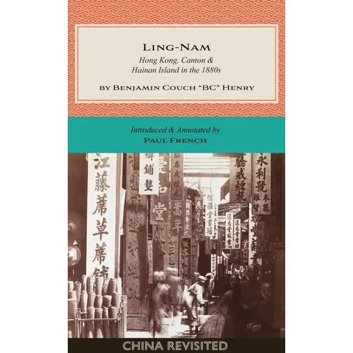 Ling-Nam: Hong Kong, Canton and Hainan Island in the 1880s