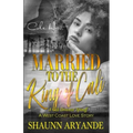 Married To The King Of Cali: A West Coast Love Story