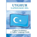 Uyghur Vocabulary: A Uyghur Language Guide