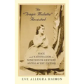 The 'Tragic Mulatta' Revisited: Race and Nationalism in Nineteenth-Century Antislavery Fiction