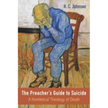 The Preacher's Guide to Suicide: A Homiletical Theology of Death