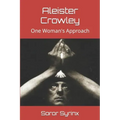 Aleister Crowley: One Woman's Approach