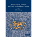 Foxe's 'Book of Martyrs' and Early Modern Print Culture