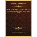 The Biographical And Genealogical Records Of The Fite Families In The United States (1907)