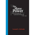 The Slave Power: The Free North and Southern Domination, 1780--1860