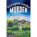 An English Garden Murder: An utterly addictive English cozy mystery