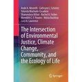 The Intersection of Environmental Justice, Climate Change, Community, and the Ecology of Life