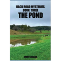 Back Road Mysteries Book Three the Pond