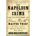 The Napoleon of Crime: The Life and Times of Adam Worth, Master Thief